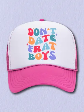 Don't Date Frat Boys (Hat)