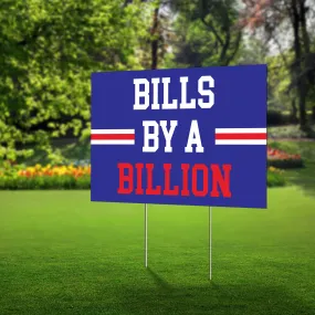 Lawn Sign - Bills By A Billion - Show your support for the city of Buffalo.